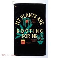 My Plants Are Rooting For Me Plant Funny Gift Golf Towel thumb 0