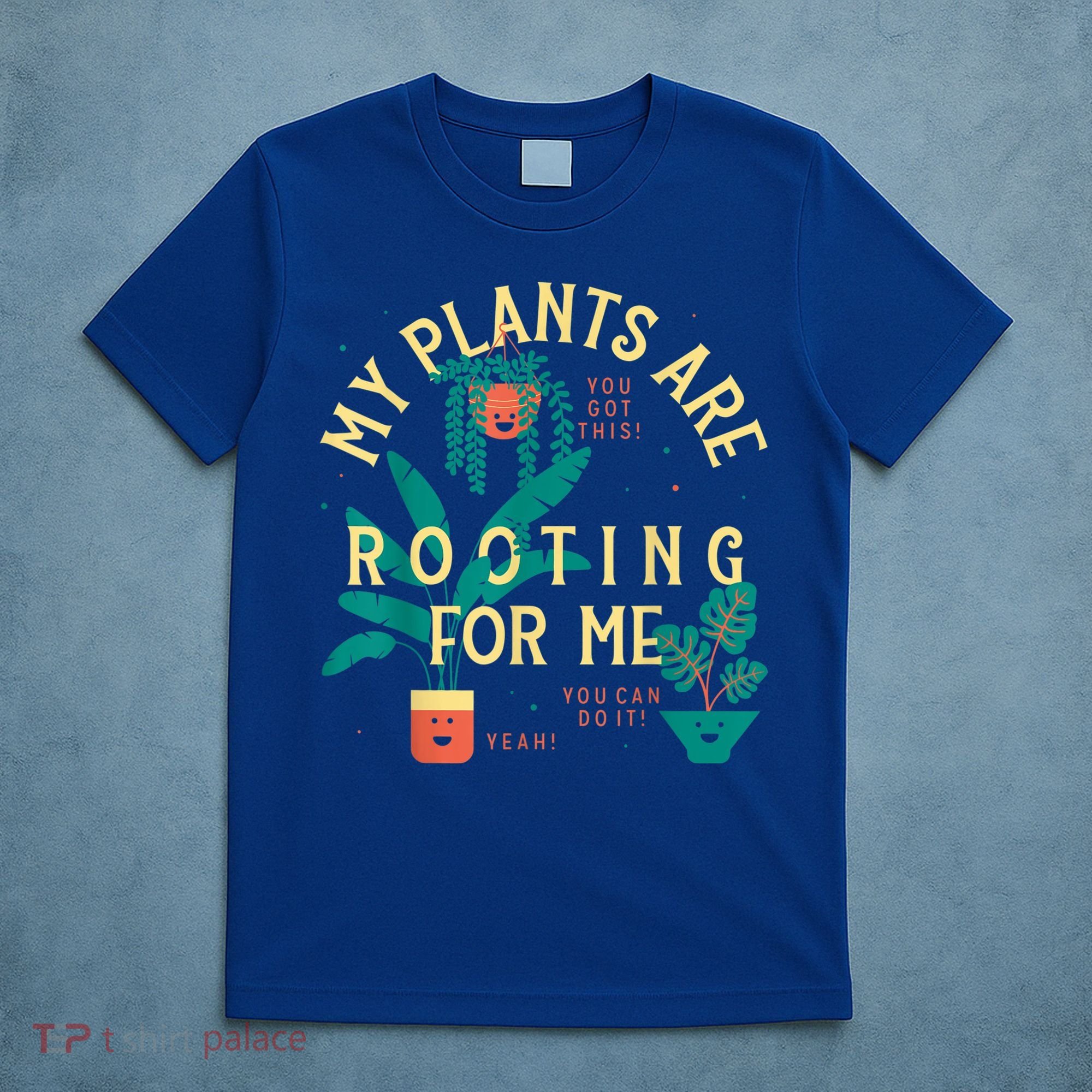 My Plants Are Rooting For Me Plant Funny Gift T-Shirt