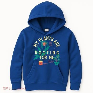My Plants Are Rooting For Me Plant Funny Gift Kids Hoodie