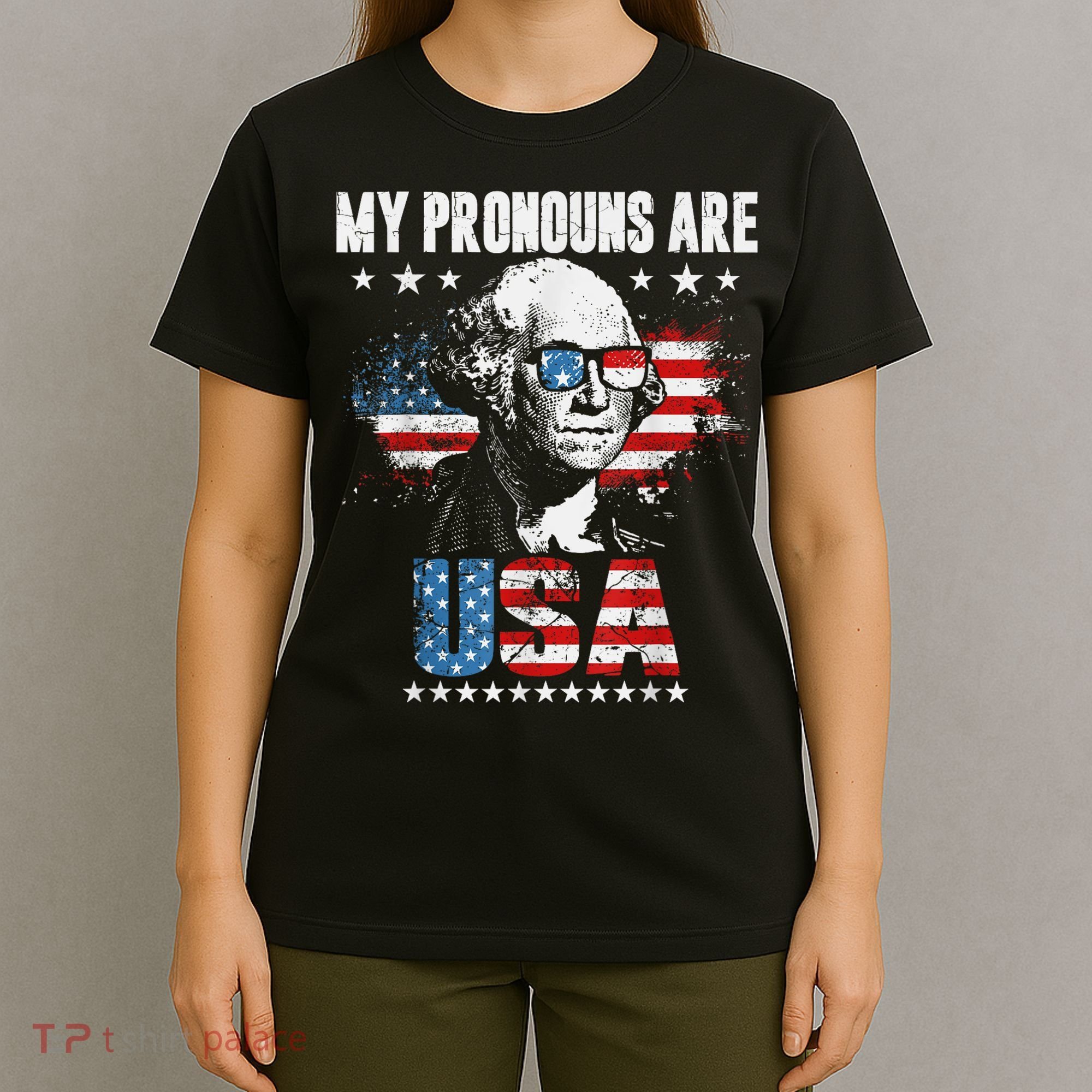 My Pronouns Are USA George Washington 4th Of July US American Flag T-Shirt