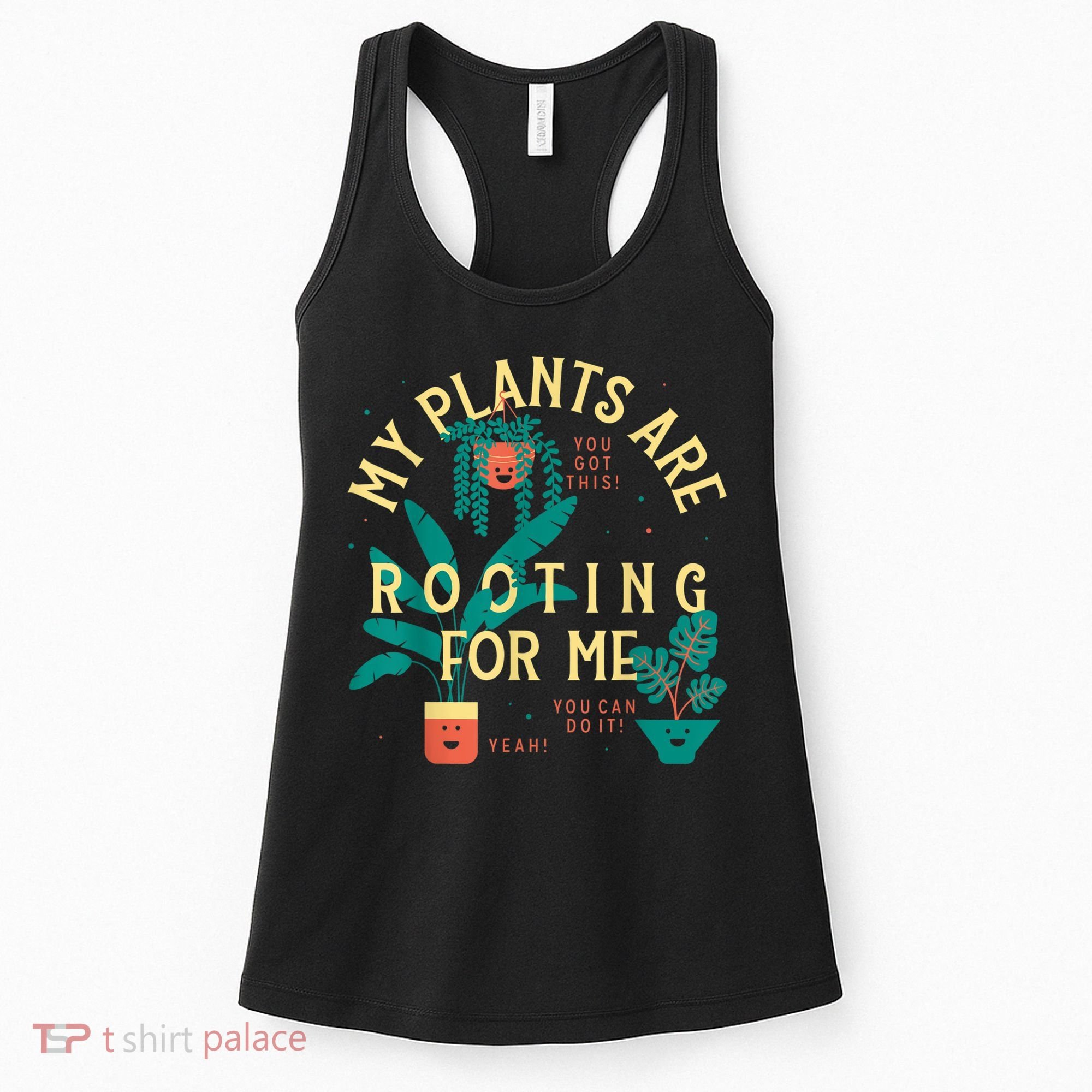 My Plants Are Rooting For Me Plant Funny Gift Funny Gardener Gardening Women's Tank Top