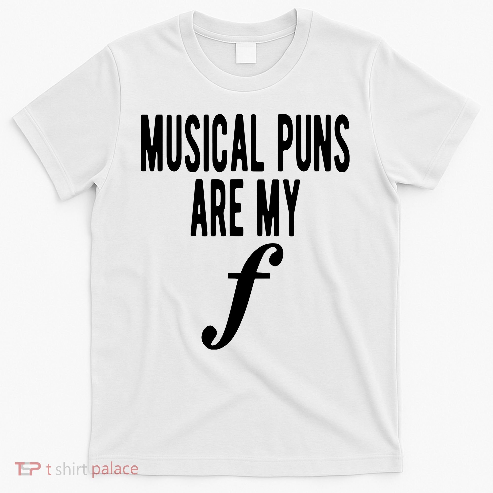 Musical Puns Are My Forte Band Instrument Fun Music T-Shirt