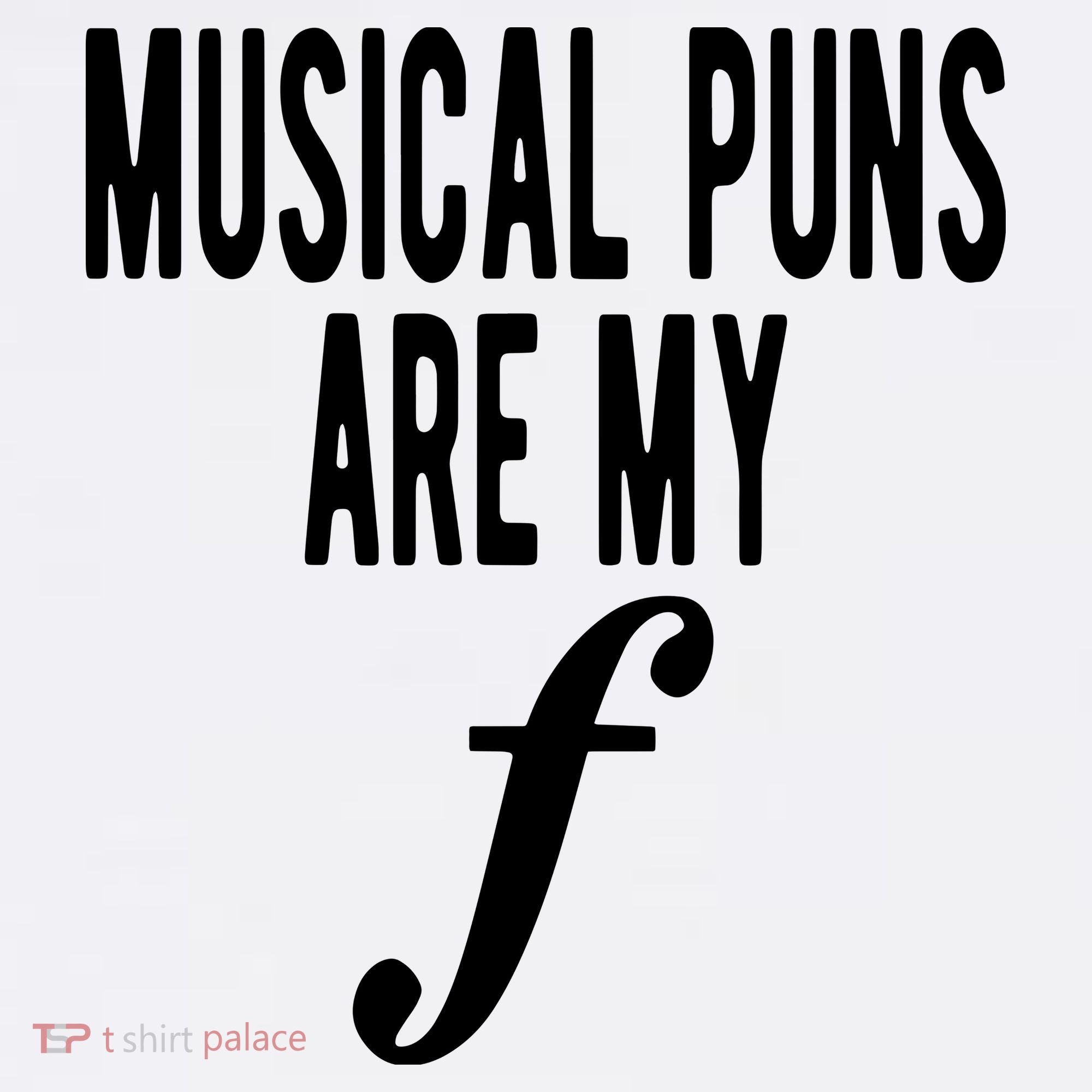 Musical Puns Are My Forte Band Instrument Fun Music T-Shirt