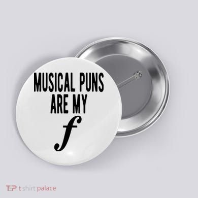 Musical Puns Are My Forte Band Instrument Fun Music Button