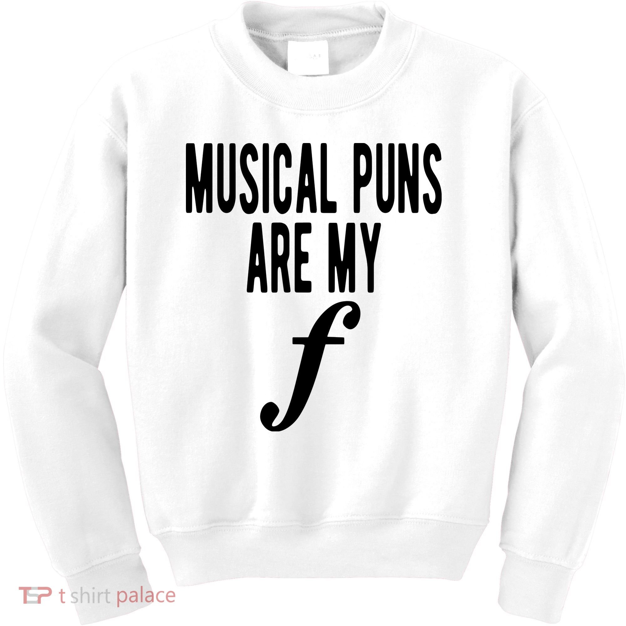 Musical Puns Are My Forte Band Instrument Fun Music Kids Sweatshirt