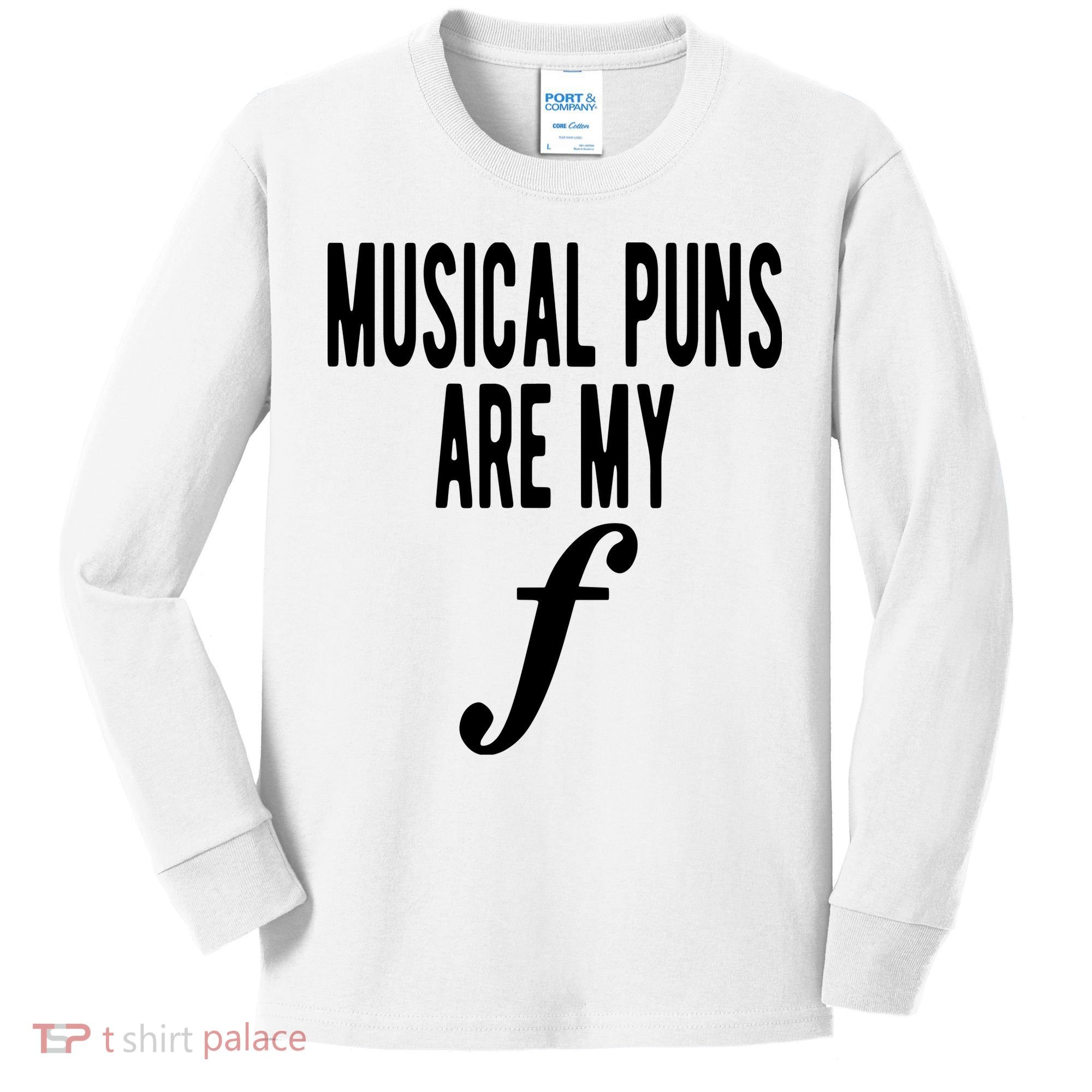 Musical Puns Are My Forte Band Instrument Fun Music Kids Long Sleeve Shirt