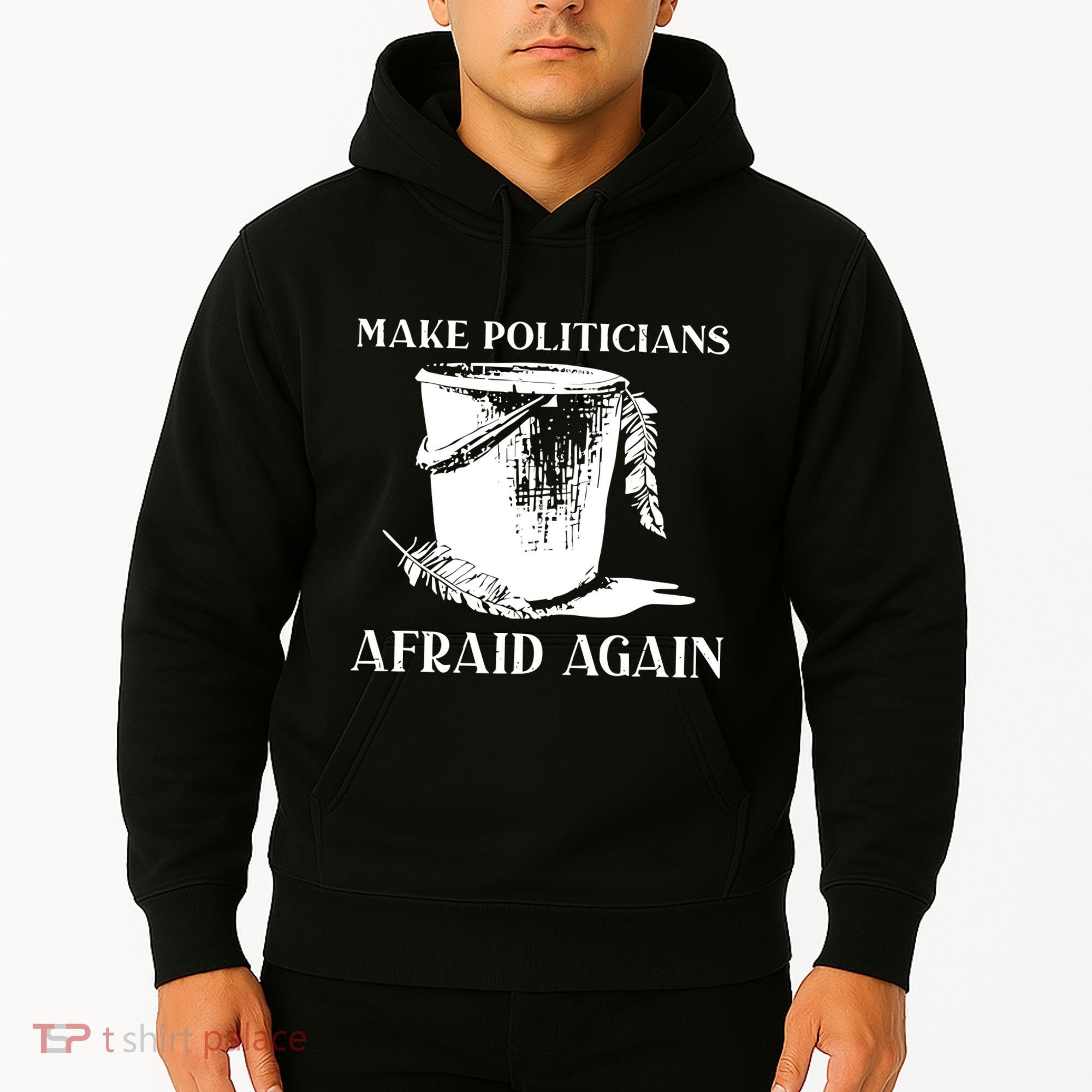 Make Politicians Afraid Again Hoodie
