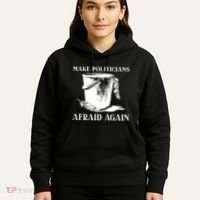 Make Politicians Afraid Again Hoodie thumb 5