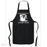 Make Politicians Afraid Again Apron thumb 0