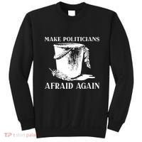 Make Politicians Afraid Again Sweatshirt thumb 0