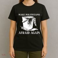 Make Politicians Afraid Again T-Shirt thumb 4