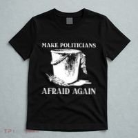 Make Politicians Afraid Again T-Shirt thumb 5