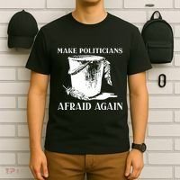 Make Politicians Afraid Again T-Shirt thumb 6