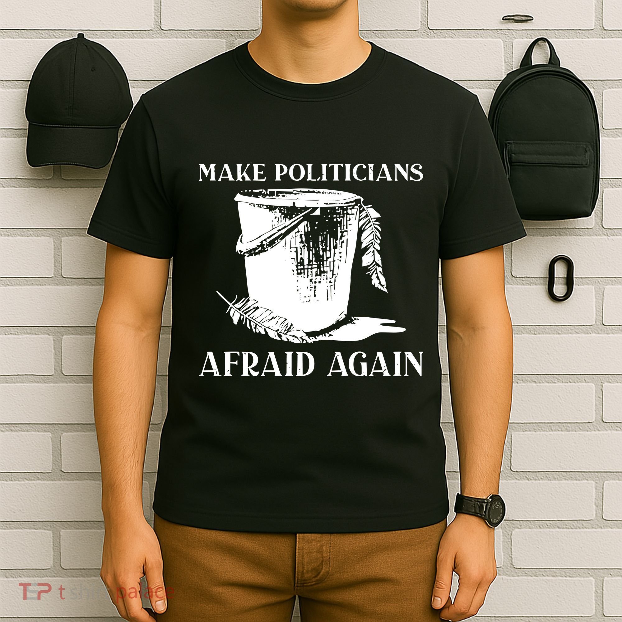 Make Politicians Afraid Again T-Shirt