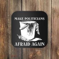 Make Politicians Afraid Again Coaster thumb 0