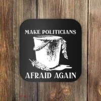 Make Politicians Afraid Again Coaster thumb 0