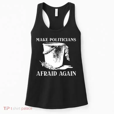 Make Politicians Afraid Again Women's Tank Top