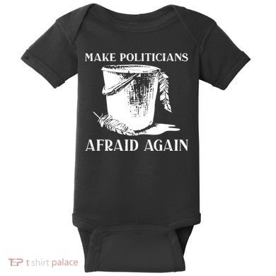 Make Politicians Afraid Again Baby Bodysuit