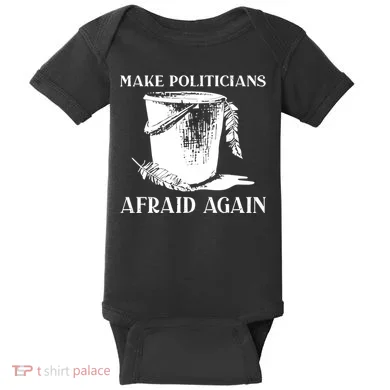 Make Politicians Afraid Again Baby Bodysuit