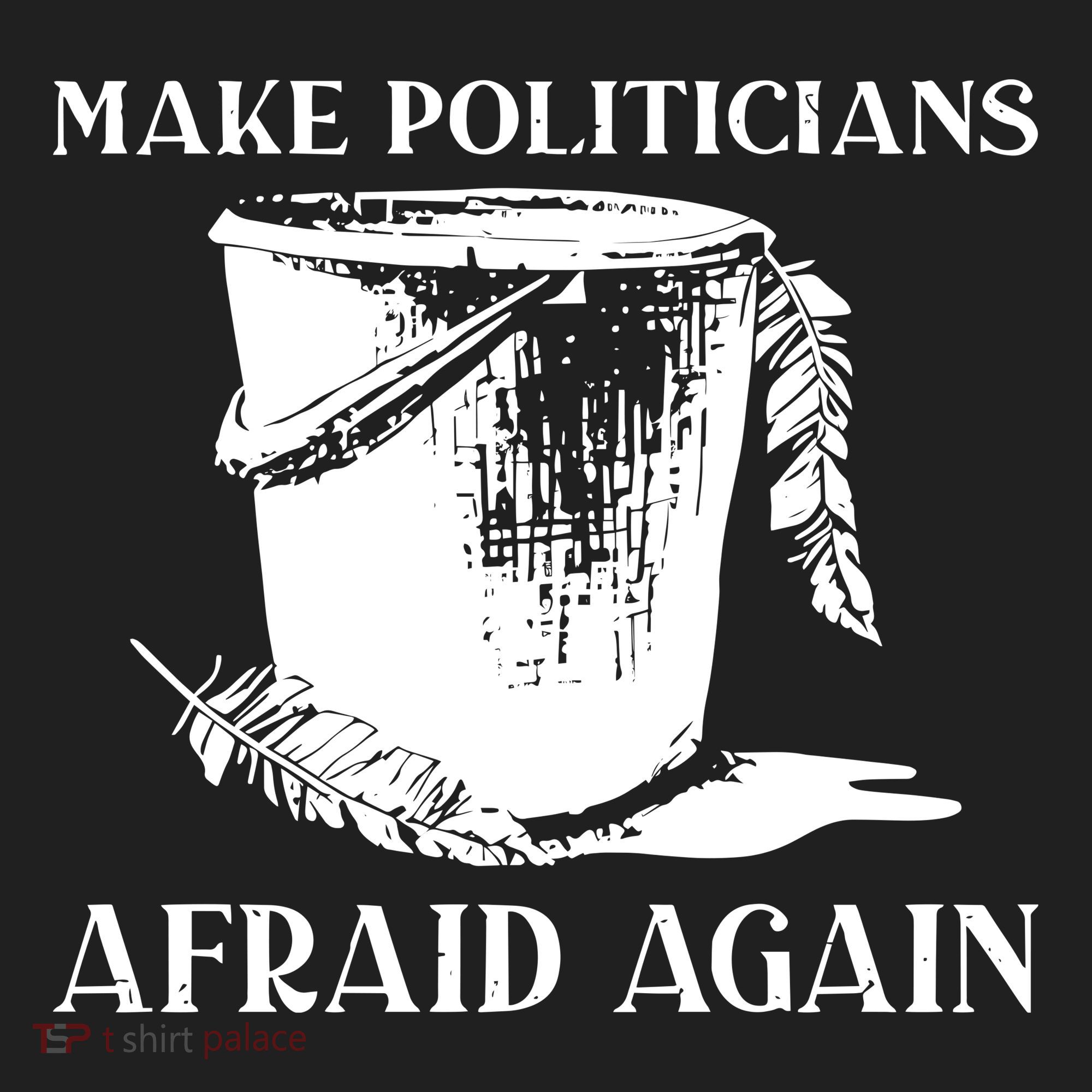 Make Politicians Afraid Again Hat