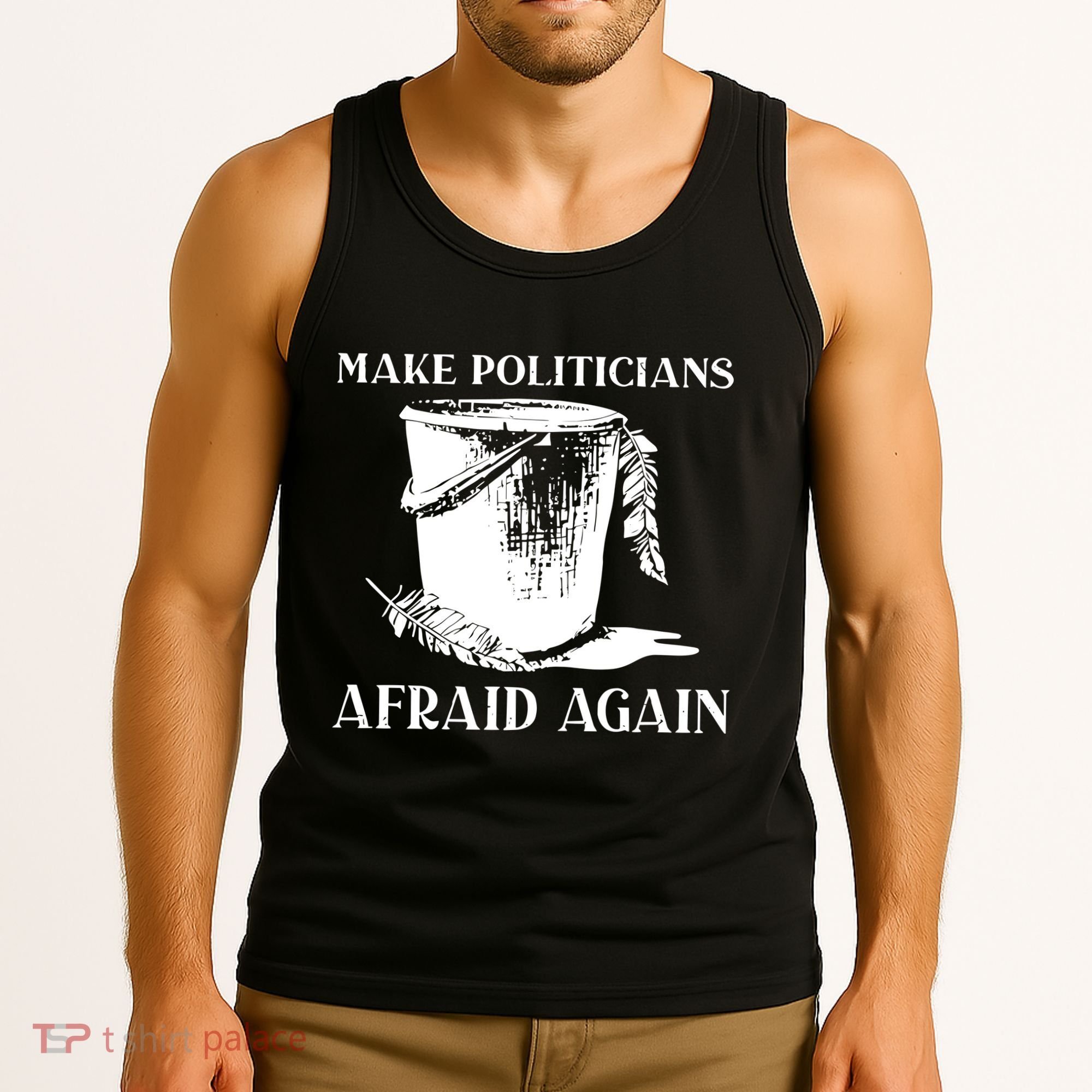 Make Politicians Afraid Again Tank Top