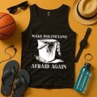 Make Politicians Afraid Again Tank Top thumb 4