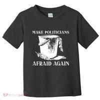 Make Politicians Afraid Again Toddler T-Shirt thumb 0