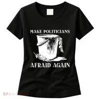 Make Politicians Afraid Again Women's T-Shirt thumb 0
