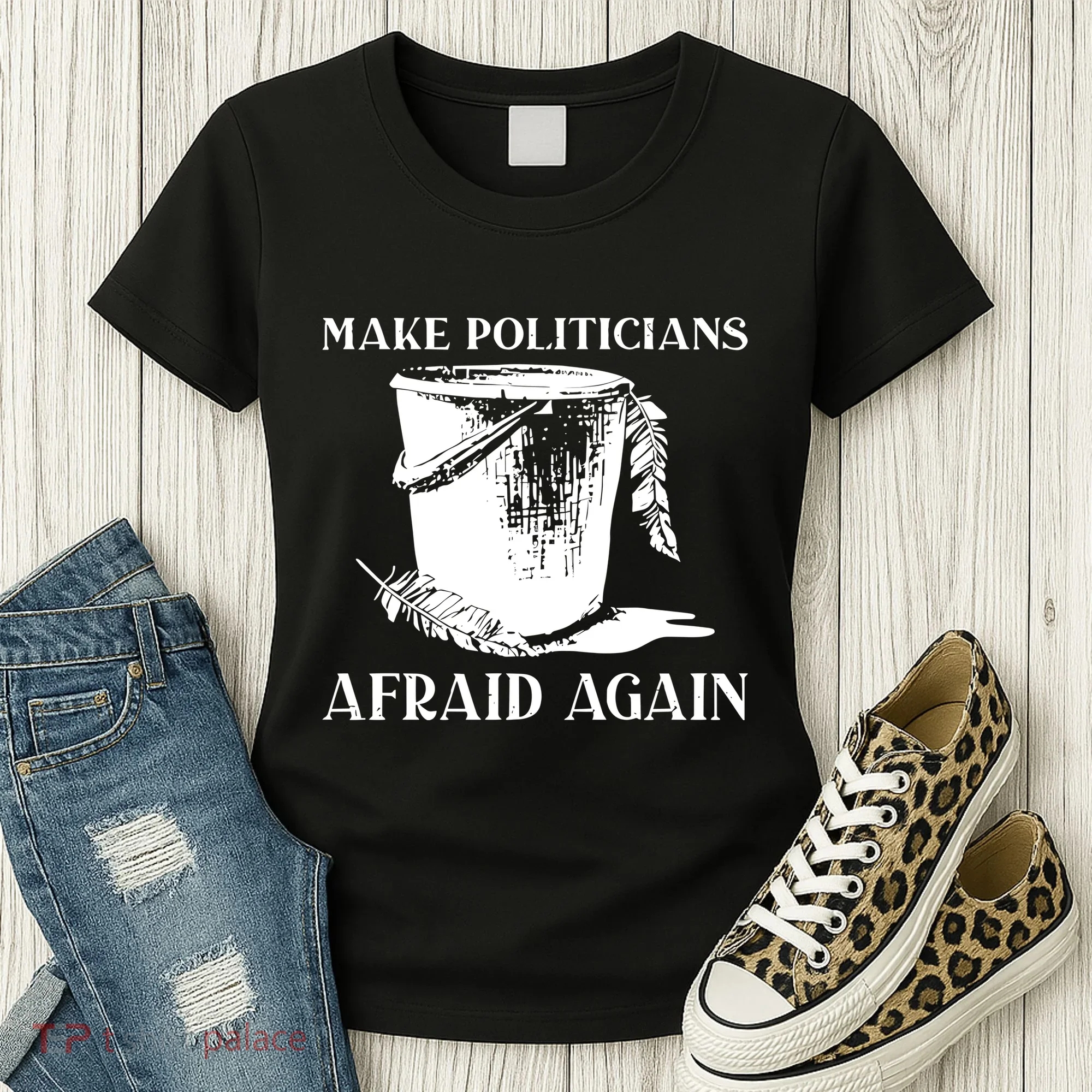 Make Politicians Afraid Again Women's T-Shirt