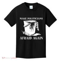 Make Politicians Afraid Again Kids T-Shirt thumb 0