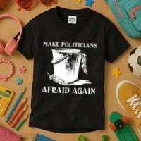 Make Politicians Afraid Again Kids T-Shirt thumb 3