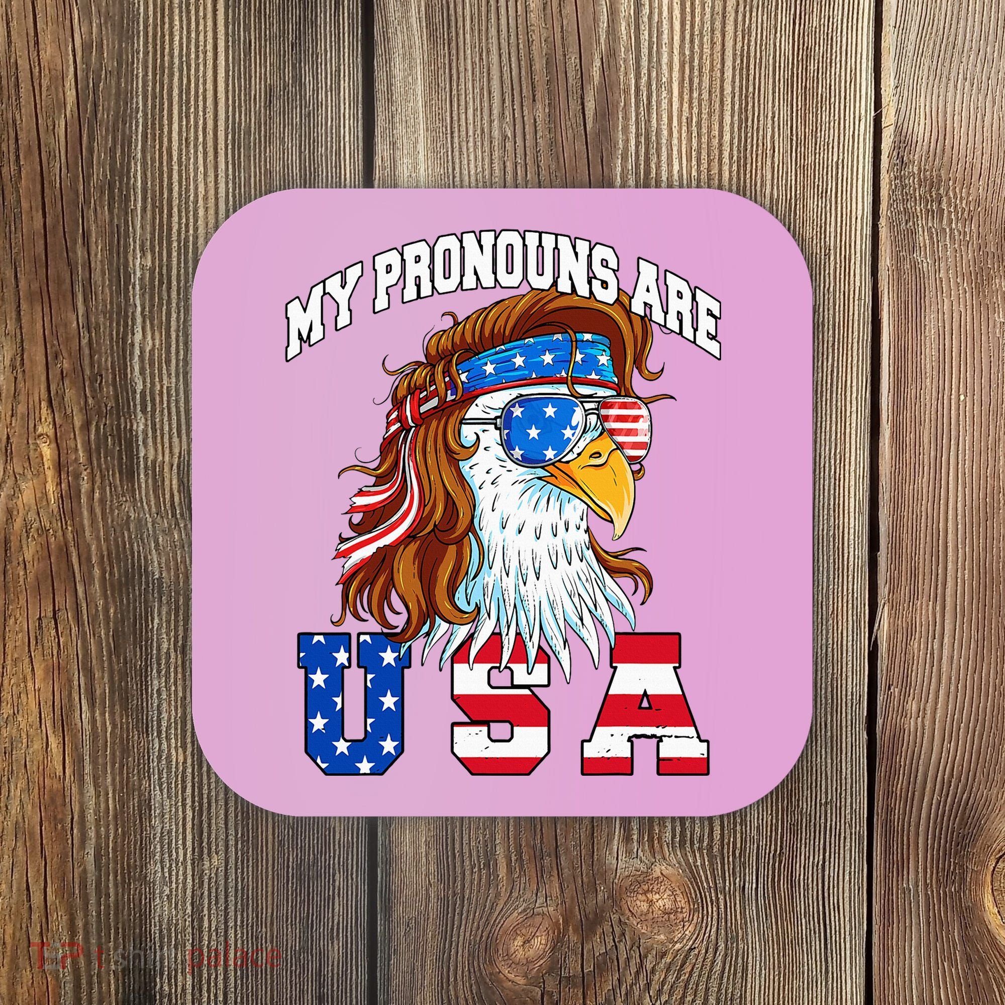 My Pronouns Are Usa Eagle American Coaster