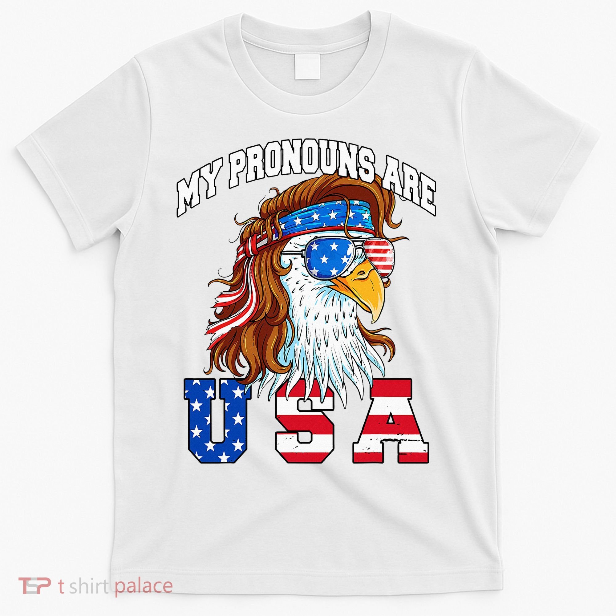 My Pronouns Are Usa Eagle American T-Shirt