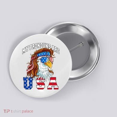My Pronouns Are Usa Eagle American Button