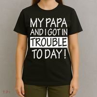 My Papa And I Got In Trouble Today Fathers Day T-Shirt thumb 4