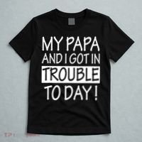 My Papa And I Got In Trouble Today Fathers Day T-Shirt thumb 5