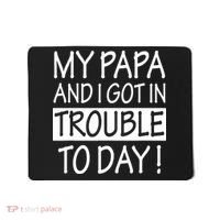My Papa And I Got In Trouble Today Fathers Day Mousepad thumb 0