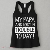 My Papa And I Got In Trouble Today Fathers Day Women's Tank Top thumb 3