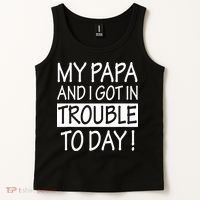 My Papa And I Got In Trouble Today Fathers Day Tank Top thumb 2