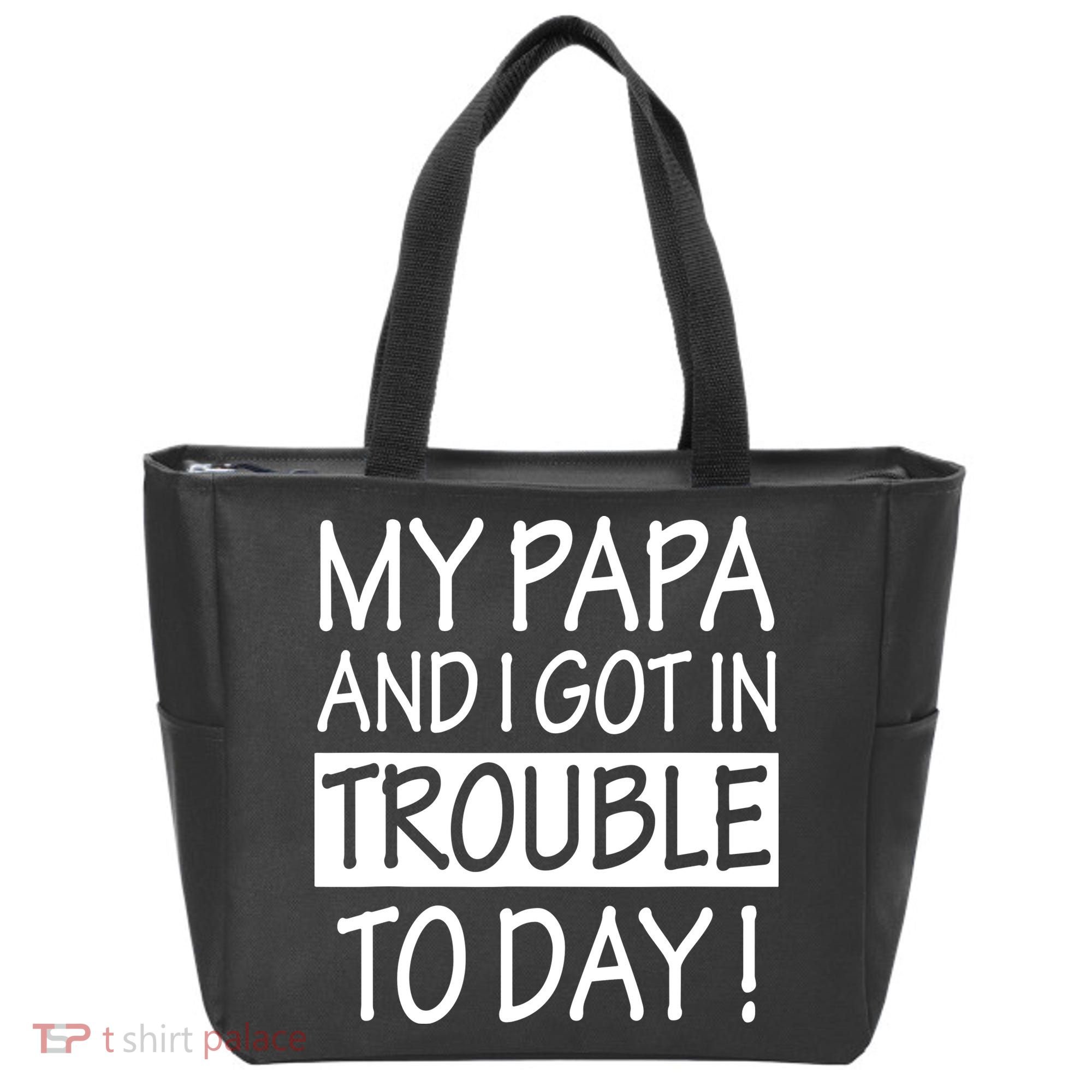 My Papa And I Got In Trouble Today Fathers Day Tote Bag