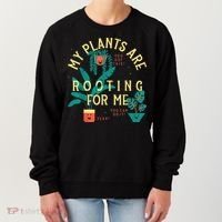 My Plants Are Rooting For Me Plant funny gardening Women's Sweatshirt thumb 0