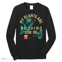 My Plants Are Rooting For Me Plant funny gardening Long Sleeve Shirt thumb 0