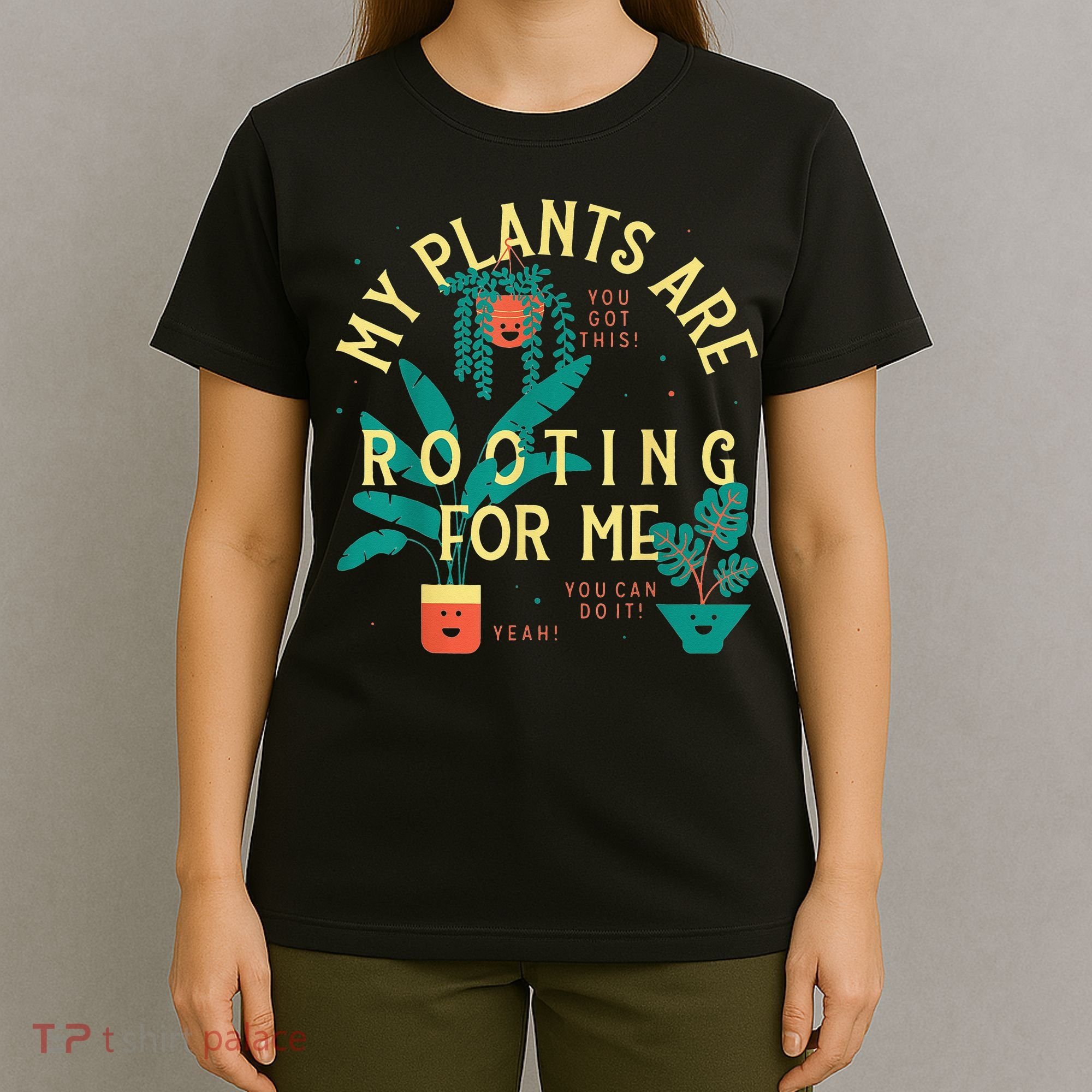 My Plants Are Rooting For Me Plant funny gardening T-Shirt