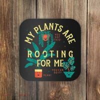 My Plants Are Rooting For Me Plant funny gardening Coaster thumb 0