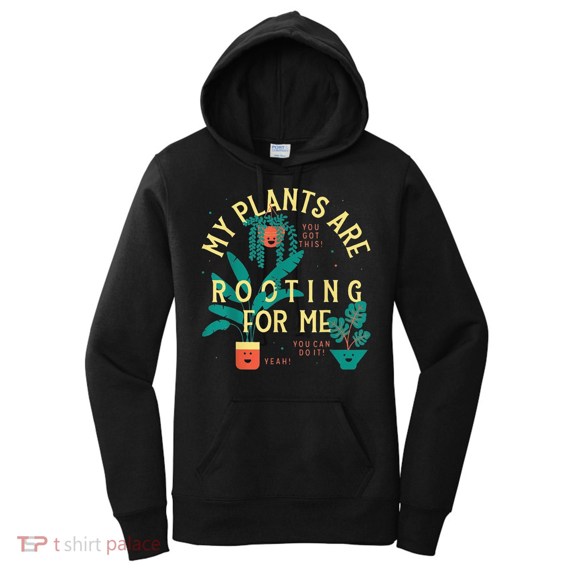 My Plants Are Rooting For Me Plant funny gardening Women's Hoodie