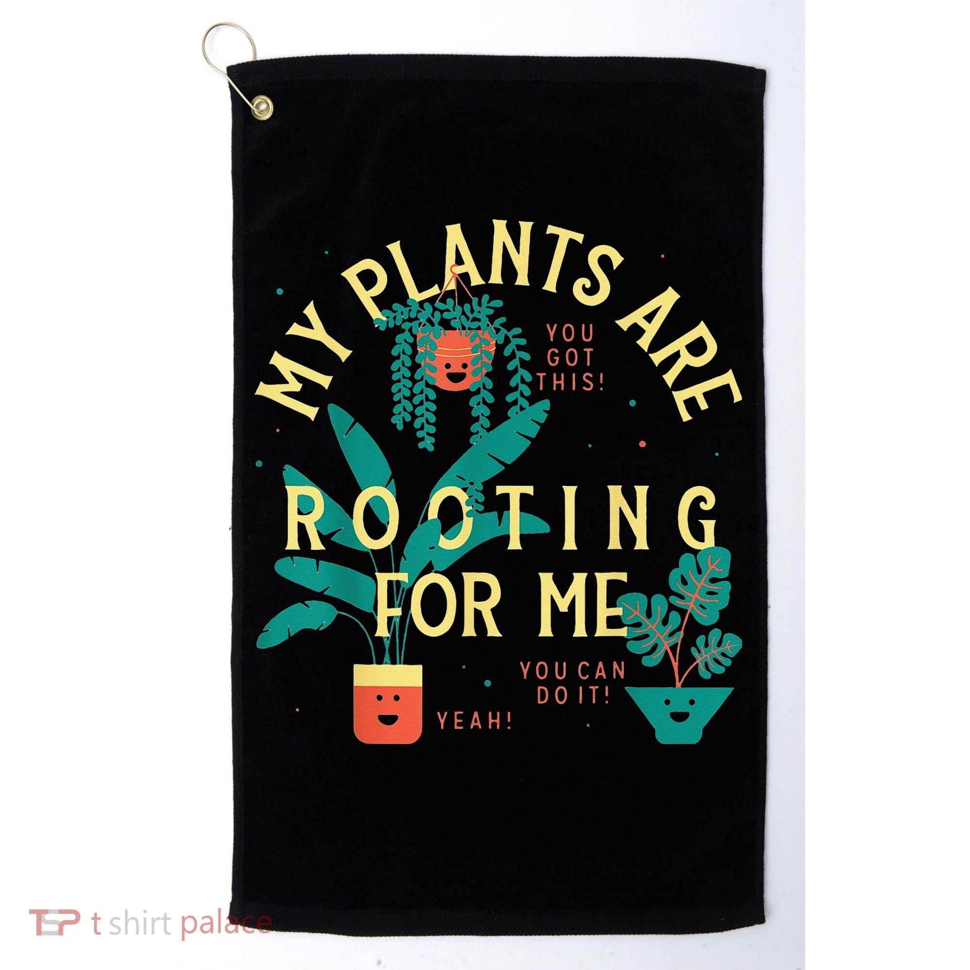 My Plants Are Rooting For Me Plant funny gardening Golf Towel