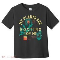 My Plants Are Rooting For Me Plant funny gardening Toddler T-Shirt thumb 0