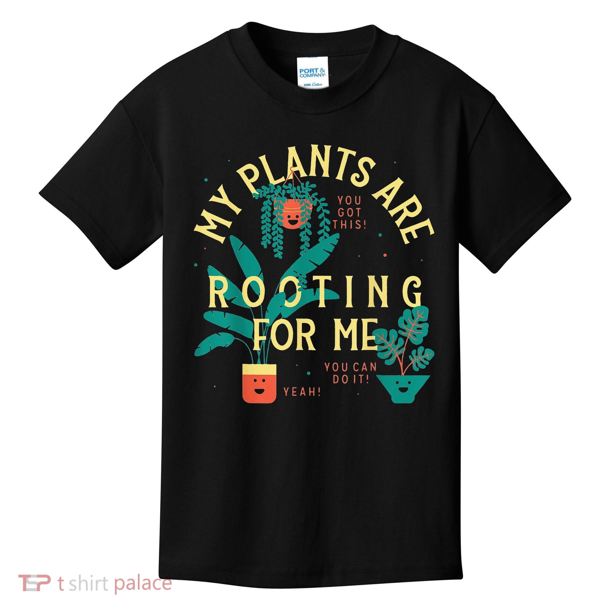 My Plants Are Rooting For Me Plant funny gardening Kids T-Shirt