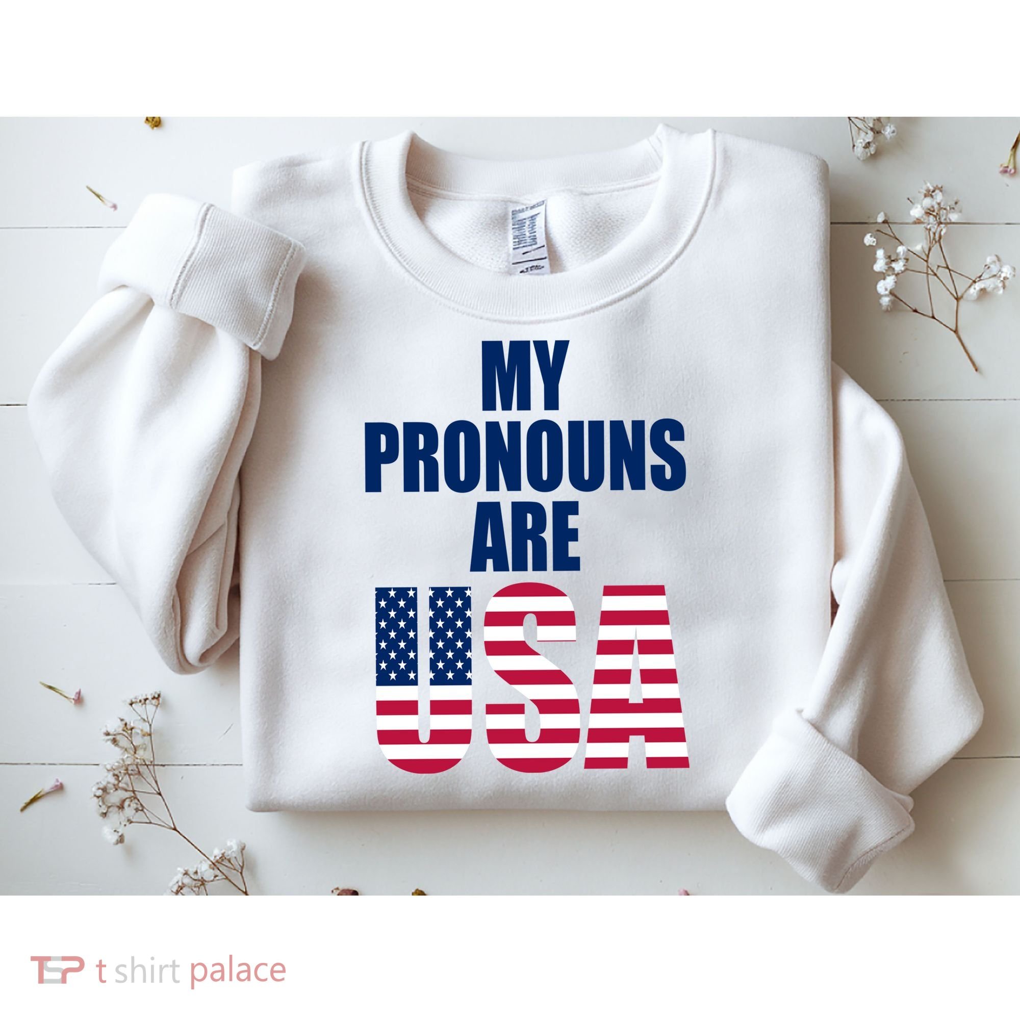 My Pronouns Are USA Patriotic Sweatshirt