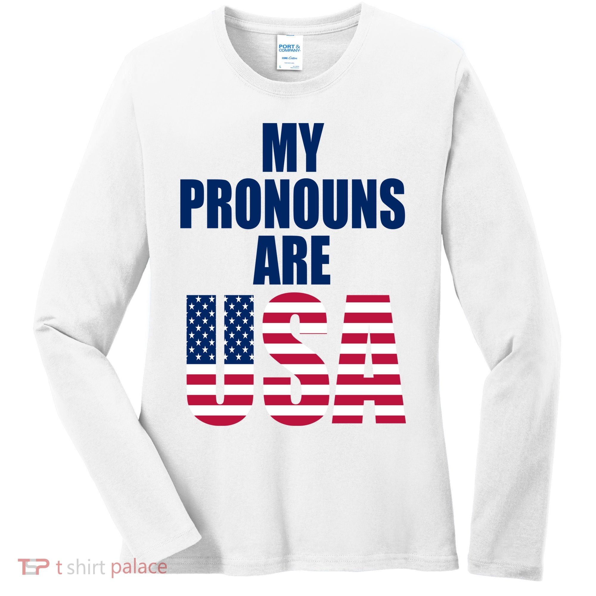 My Pronouns Are USA Patriotic Women's Long Sleeve Shirt